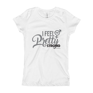 I Feel Pretty Strong - Youth Girl's Tee